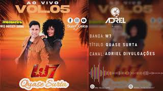 BANDA W7 - QUASE SURTA