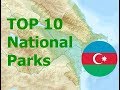 TOP 10 National Parks in Azerbaijan