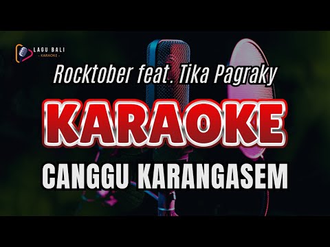 Rocktober - Canggu Karangasem (feat. Tika Pagraky) | Lagu Bali Karaoke β Lagu Bali Karaoke