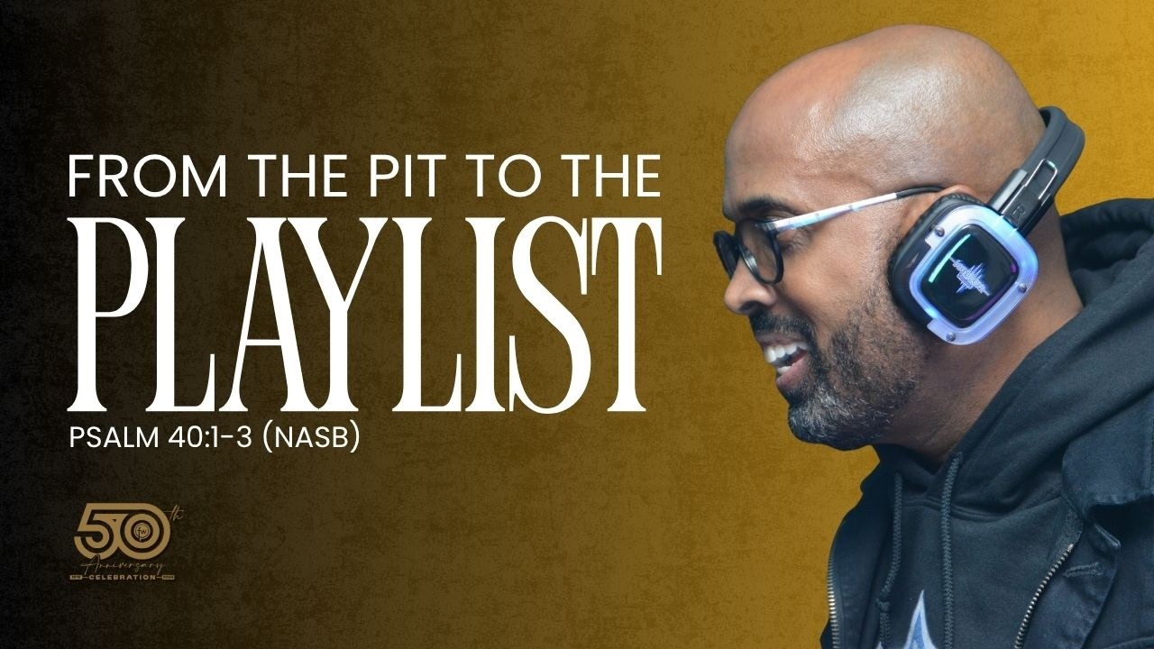 "From the Pit to the Playlist" - Rev. Dr. Frederick D. Haynes, III