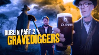 DUBLIN Part 2  The WORLD famous GRAVEDIGGERS Pub