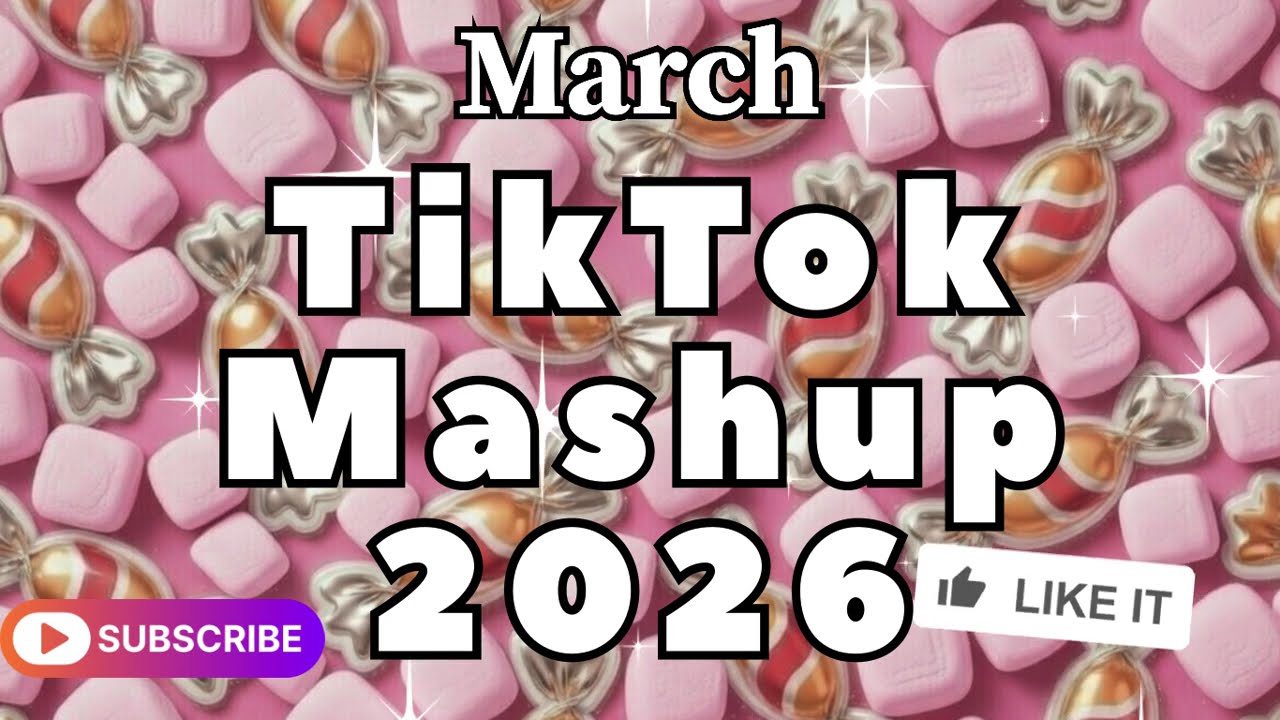 TikTok Mashup 🌸2026🌸March🌸