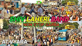 SHIV LAHERI BAND || VYARA GARBA NON STOP || NAYNESH SINGAR OFFICIAL