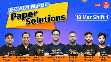 JEE Main 2021 Question Paper Solutions 🧐(18th March Shift 1) | JEE 2021 Question Paper | Vedantu JEE