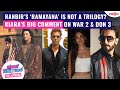 Ranbir Kapoor’s ‘Ramayana’ is NOT a trilogy? | Kiara on War 2 with Hrithik &amp; Don 3 with Ranveer