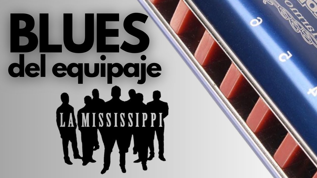 BLUES DEL EQUIPAJE Cómo tocar en ARMÓNICA La Mississippi Blues Band