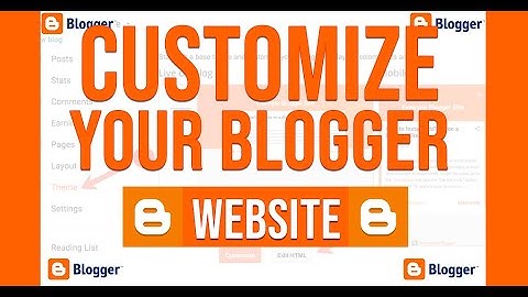 How to customize your blogger website | Easy 2022 lesson