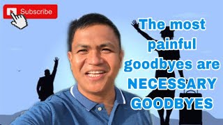 MAY 11, JOHN 16:5-11, “THE MOST PAINFUL GOODBYE IS THE NECESSARY GOODBYE!” #LettingGo #Maturity