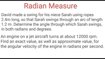 RADIAN MEASURE: Angle Through Which Sarah Swings & Angular Velocity Of Engine