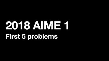 2018 AIME 1 | First 5 problems!
