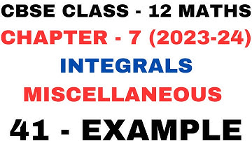41 Example Miscellaneous l Chapter 7 Integrals l mis example41 l Class12th Maths l NEW NCERT 2023-24