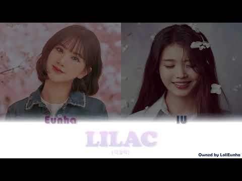 Eunha (은하) x IU (아이유) |  LILAC (라일락) | (Color Coded Lyrics/ROM/ENG)