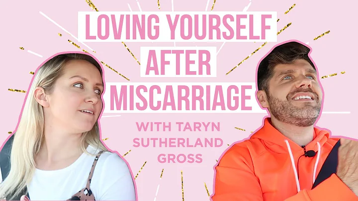 Loving Yourself After Miscarriage | Taryn Sutherla...