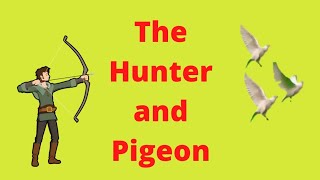Story time- The hunter and pigeons