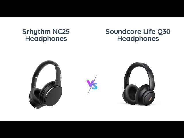 Wireless Headphones Comparison: Srhythm NC25 vs Soundcore Life Q30 