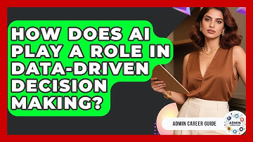How Does AI Play A Role In Data-Driven Decision Making? - Admin Career Guide