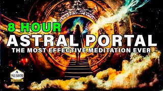 8 Hour Astral Projection Guided Meditation (Portal Technique)