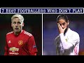 7 Best Footballers Who Don't ACTUALLY Play