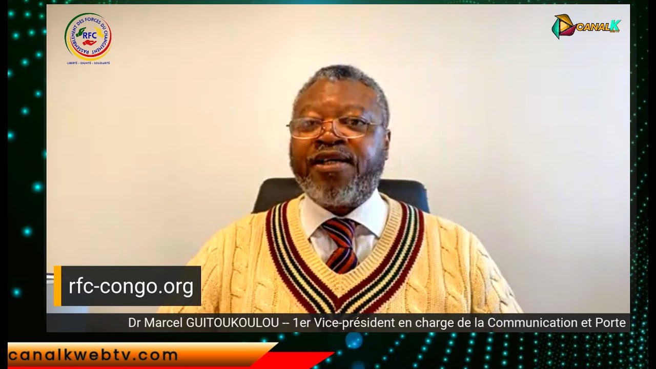 LE DR MARCEL GUITOUKOULOU 1er VICE-PRÉSIDENT ET PORTE PAROLE DU RFC NOUS EXPOSE ...