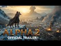 Alpha 2 The Ultimate Showdown 2025 Official Trailer AI Generated Cinematic Rush 