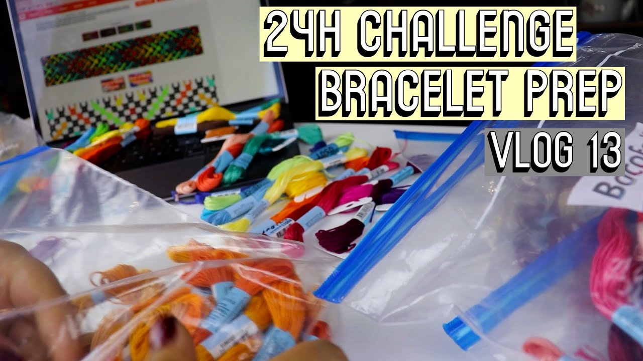 24H BRACELET CHALLENGE BRACELET PREPARATION [CC] Vlog 13 YouTube