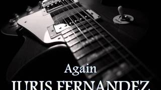 JURIS FERNANDEZ - Again [HQ AUDIO]