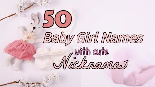 50 Baby Girl Names with Cute Nicknames || Mami Jam Baby Names