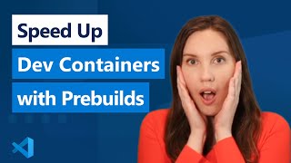 Speed Up Your Dev Container Workflow with Prebuilds