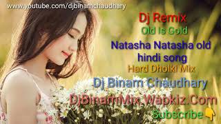 Natasha Natasha Old Hindi DJ Song Dholki Mix Dj Binam Cdy From Majhuee