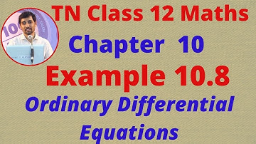 TN Class 12 Maths CHAPTER 10 Example 10.8 Ordinary Differential Equations