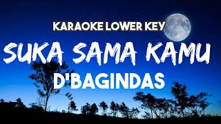 D'Bagindas - Suka Sama Kamu Karaoke Lower Key Nada Rendah