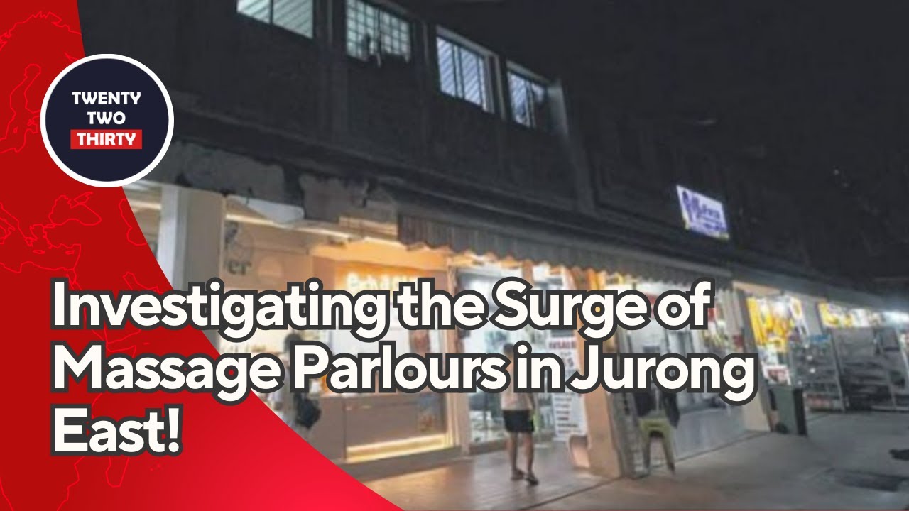 Uncovering the Rise of Massage Parlours in Jurong East Impact on Community & Businesses