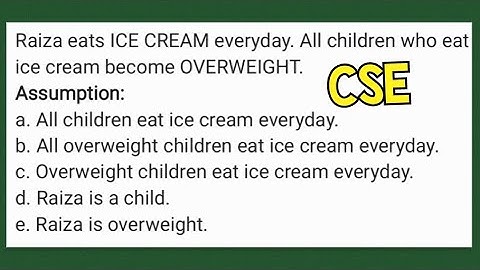 ASSUMPTION: Raiza eats ice cream everyday. All children who eat ice cream become overweight