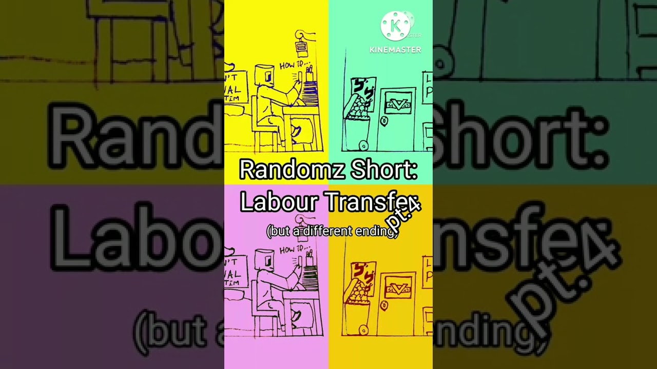 Randomz Short: Labour Transfer (but a different ending) pt.4