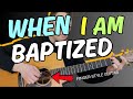 When I am baptized  - Finger Style Guitar