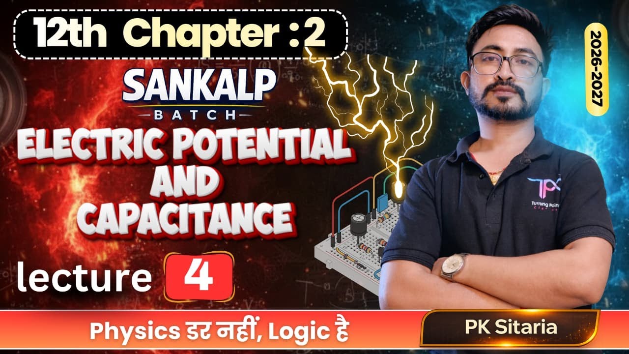 Electric Potential and Capacitance One Shot 🔥 | Class 12 Physics | Boards + NEET + JEE