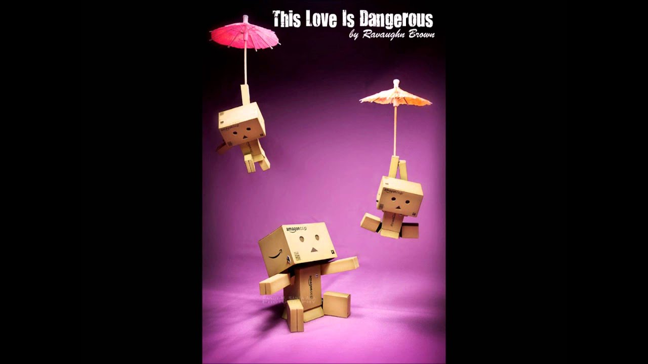This Love is Dangerous - Ravaughn Brown