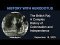 The British Raj: A Complex History of Colonization and Independence | History With Herodotus