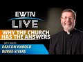 Ewtn live  20240403  deacon harold burkesivers