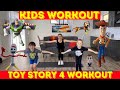 Kids Workout - Toy Story 4 Figures And Their Exercises For Kids! (age 3-10)