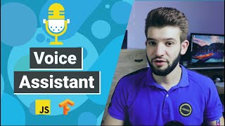 Build a Voice Assistant using Javascript w/Tensorflow | For Beginners