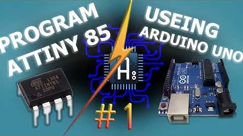 How To Program an ATTINY 85 with an Arduino UNO. #1