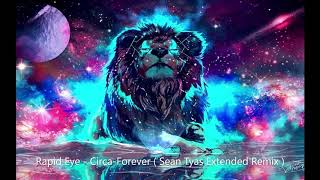 Rapid Eye - Circa-Forever ( Sean Tyas Remix )