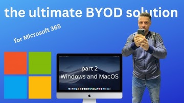 Ultimate setup for Windows and MacOS devices a BYOD scenario