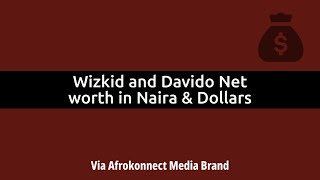 Wizkid and Davido Net worth (Who do you think is Richer?)