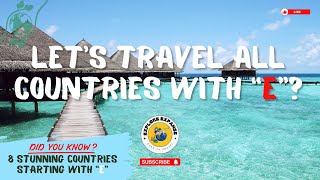 "Explore ALL Countries That Start with ‘E’ | Hidden Gems & Best Places !" #travel #egypt #ecuador