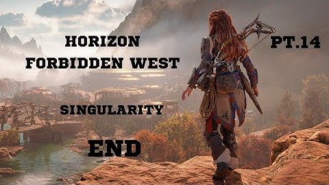 Horizon Forbidden West PT.14 Singularity END!