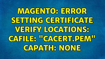 Magento: Error setting certificate verify locations: CAfile: "cacert.pem" CApath: none