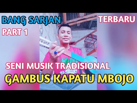 Bang Sarjan || Gambus Kapatu Mbojo - Seni Musik Tradisional, Part 1
