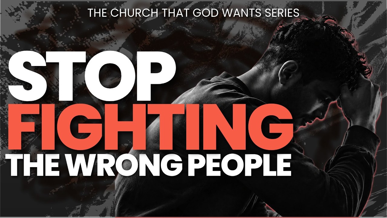 The Church God Wants| Stop Fighting The Wrong People | Pastor John Lein | Evermore Ministries